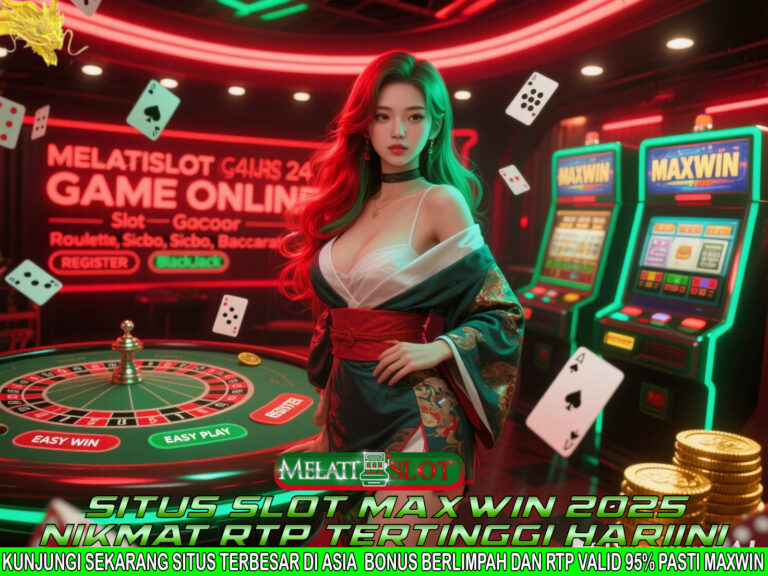 MELATISLOT Situs Maxwin Gampang JP Setiap Hari